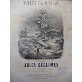 DEGLIMES Jules Voici la Neige Chant Piano ca1850