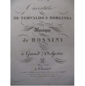 ROSSINI G. Torvaldo e Dorliska Ouverture Orchestre ca1830
