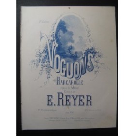 REYER Ernest Voguons Chant Piano ca1868