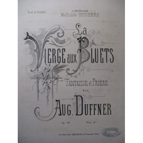 DUFFNER Auguste La Vierge aux Bluets Piano XIXe