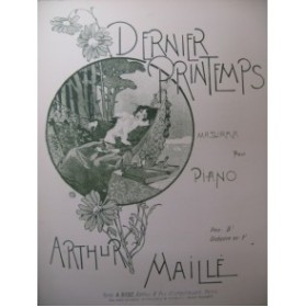 MAILLÉ Arthur Dernier Printemps Piano 1897