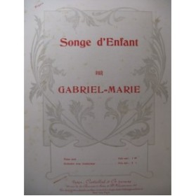 GABRIEL-MARIE Songe d'Enfant Piano ca1900
