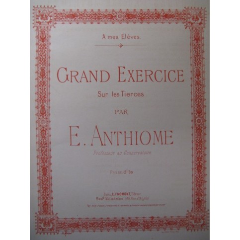 ANTHIOME E. Grand Exercice sur les Tierces Piano ca1895