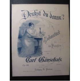 GÄNSCHALS Carl Denkst du Daran ? Piano 1893
