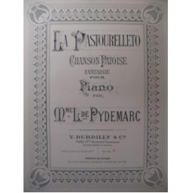 DE PYDEMARC L. La Pastourelleto Piano XIXe