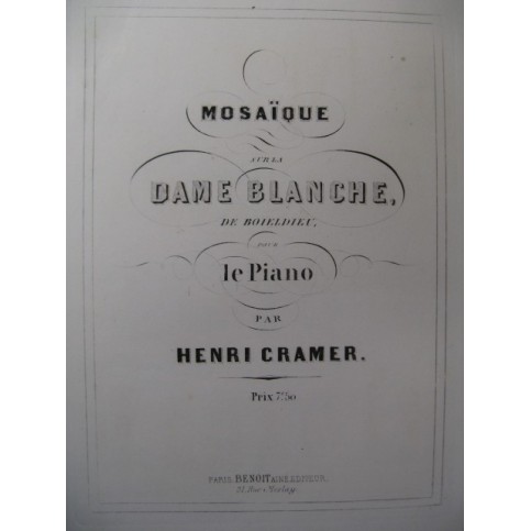 CRAMER Henri Mosaïque sur La Dame Blanche Boieldieu Piano XIXe