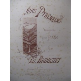 BROUSTET Edouard Airs Pyrénéens Piano 1886