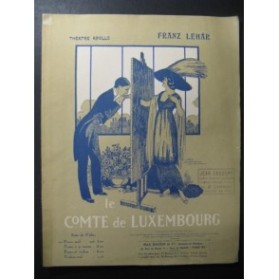LEHAR Franz Le Comte de Luxembourg pour Piano 1910