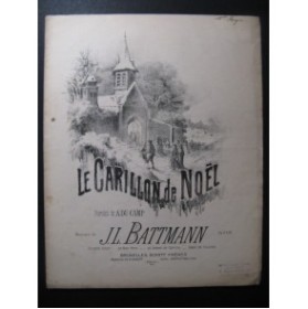 BATTMANN J. L. Le Carillon de Noël Chant Piano ca1879