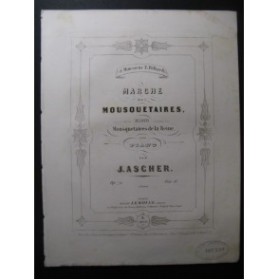 ASCHER Joseph Marche des Mousquetaires Halévy Piano ca1860