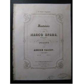 TALEXY Adrien Fantaisie Marco Spada Auber Piano 1853