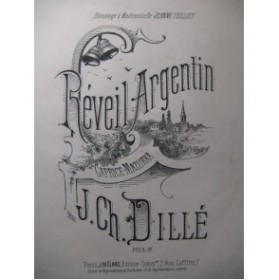 DILLE  J. CH. Réveil Argentin Piano XIXe