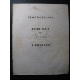CROISEZ Alexandre Chant des Pyrénées Piano XIXe