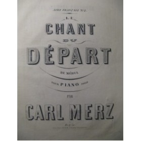 MERZ Carl Le Chant du Départ Piano XIXe