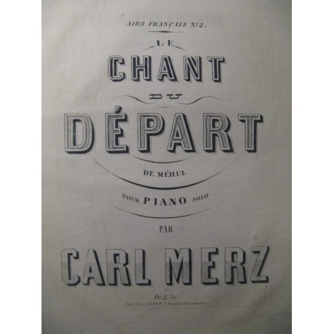 MERZ Carl Le Chant du Départ Piano XIXe