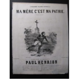 HENRION Paul Ma Mère c'est ma Patrie Chant Piano 1847