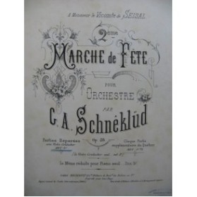 SCHNÉKLUD G. A. 2e Marche de Fête Orchestre 1885