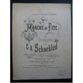 SCHNÉKLUD G. A. 2e Marche de Fête Orchestre 1885