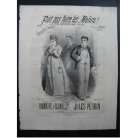 PERRIN Jules Faut pas faire les Malins Chant Piano ca1880