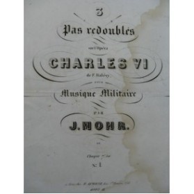 HALÉVY F. Charles VI Pas redoublé J. Mohr Orchestre ca1855