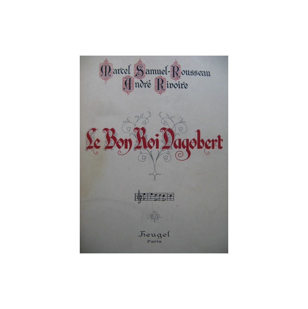 SAMUEL-ROUSSEAU Marcel Le Bon Roi Dagobert Opera 1927