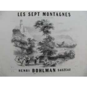 BOHLMAN SAUZEAU Henri Les Sept Montagnes Piano 1847