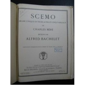 BACHELET Alfred Scemo Opera Chant Piano 1914