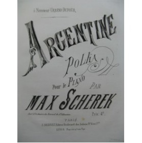 SCHEREK Max Argentine Polka Piano 1872