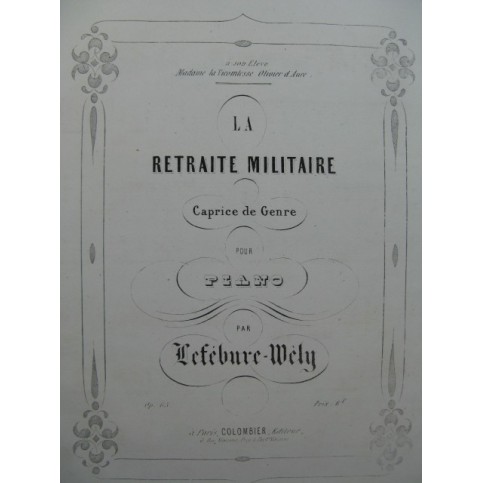 LEFÉBURE-WÉLY La Retraite Militaire Piano ca1850