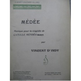 D'INDY Vincent Médée Catulle Mendès Piano 1898