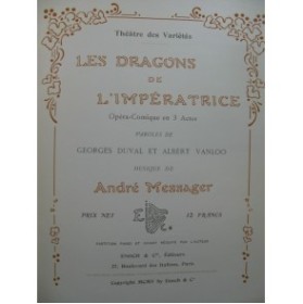 MESSAGER André Les Dragons de l'Impératrice Chant Piano Opera 1905