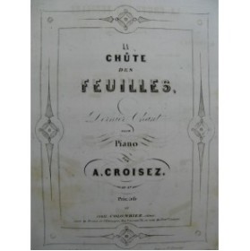 CROISEZ Alexandre La Chute des Feuilles Piano 1855