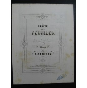 CROISEZ Alexandre La Chute des Feuilles Piano 1855