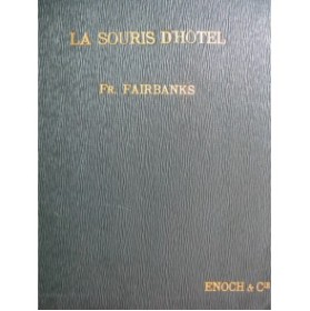 FAIRBANKS Frederick La Souris d'Hotel Opéra Chant Piano 1912