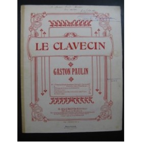 PAULIN Gaston Le Clavecin Dédicace Chant Piano 1906