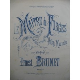 BRUNET Ernest Le Maître de Forges Piano