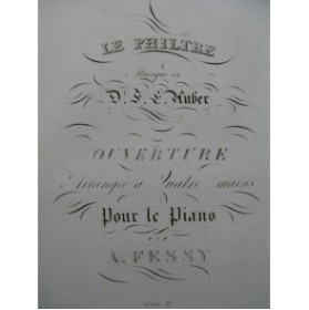 FESSY A. Le Philtre Auber Piano 4 mains ca1835