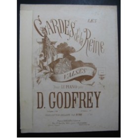 GODFREY Daniel Les Gardes de la Reine Piano XIXe