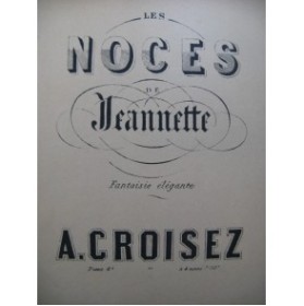 CROISEZ A. Les Noces de Jeannette Piano