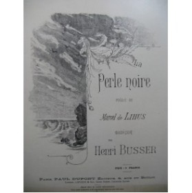 BUSSER Henri La Perle Noire Piano Chant