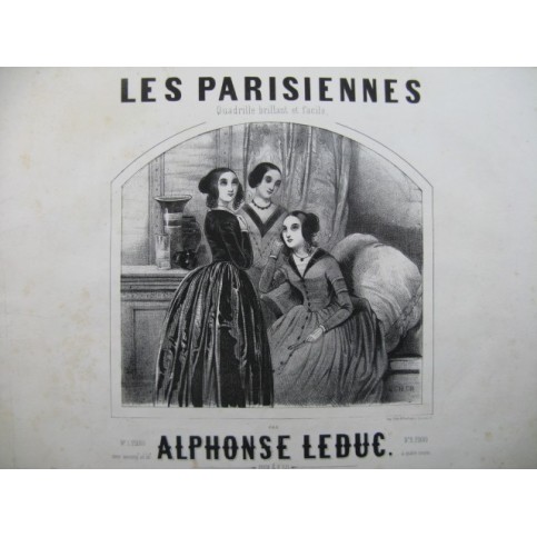 LEDUC Alphonse Les Parisiennes Quadrille Piano ca1845