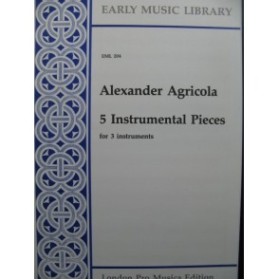 AGRICOLA Alexander 5 Instrumental Pieces for 3 Instruments 1991