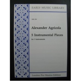 AGRICOLA Alexander 5 Instrumental Pieces for 3 Instruments 1991