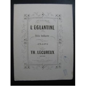 LECUREUX TH. L'Eglantine Piano