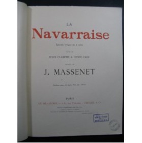 MASSENET Jules La Navarraise Opera Chant Piano 1894