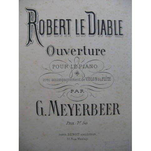 MEYERBEER Giacomo Robert le Diable Ouverture Piano Violon ou Flûte XIXe