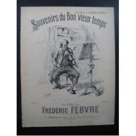 FEBVRE Frédéric Souvenirs du Bon vieux temps Piano XIXe