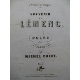 CHIRY Michel Souvenir de Lémenc Polka Piano XIXe
