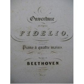 BEETHOVEN Fidelio Ouverture Piano 4 mains ca1835