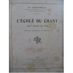 ARCHAINBAUD Eugène L'École du Chant Méthode 1900